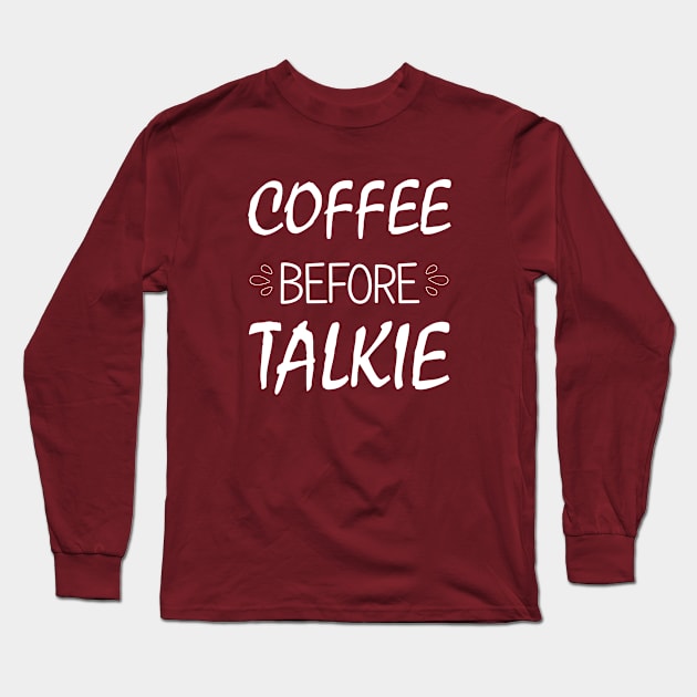 coffee before talkie Long Sleeve T-Shirt by bisho2412